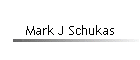 Mark J Schukas